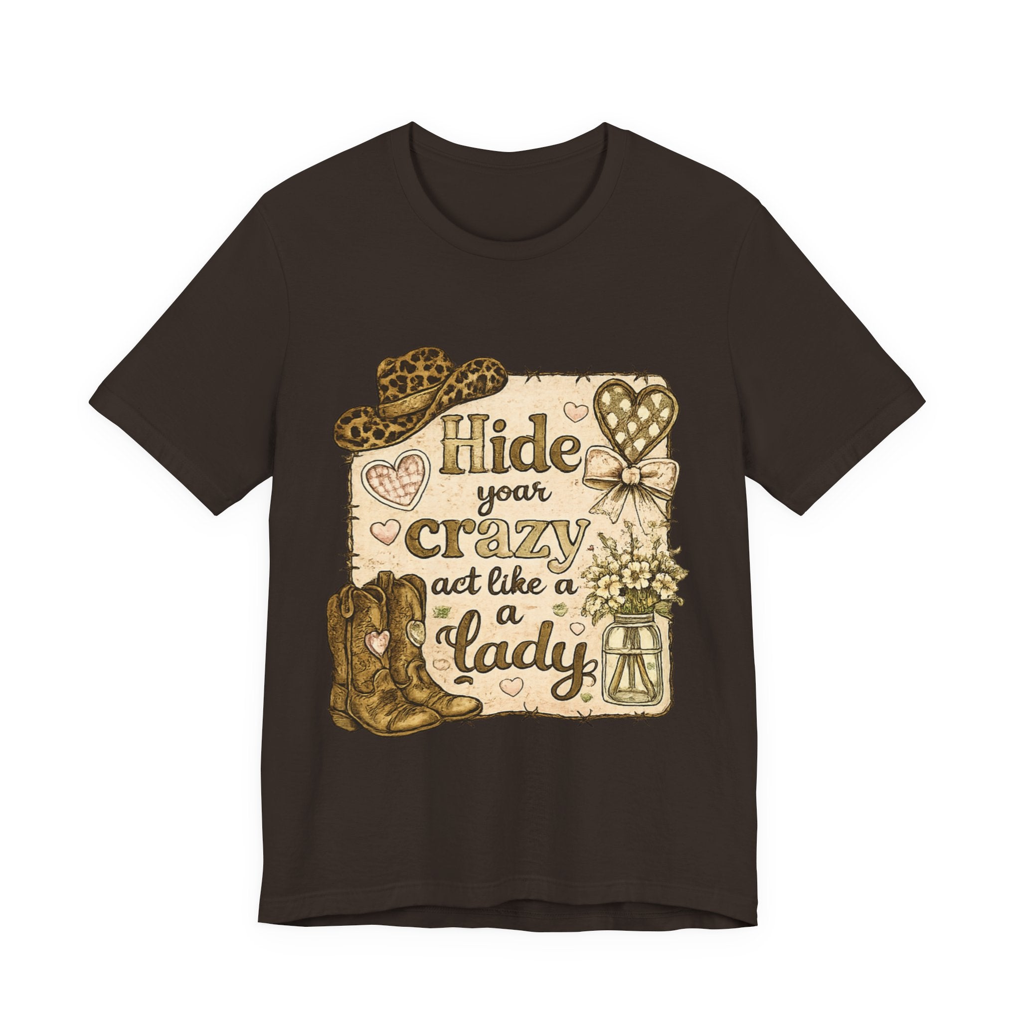 Hide Your Crazy and Act Like a Lady — Funny Southern Women's Tee