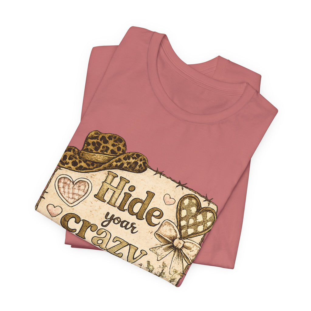 Hide Your Crazy and Act Like a Lady — Funny Southern Women's Tee