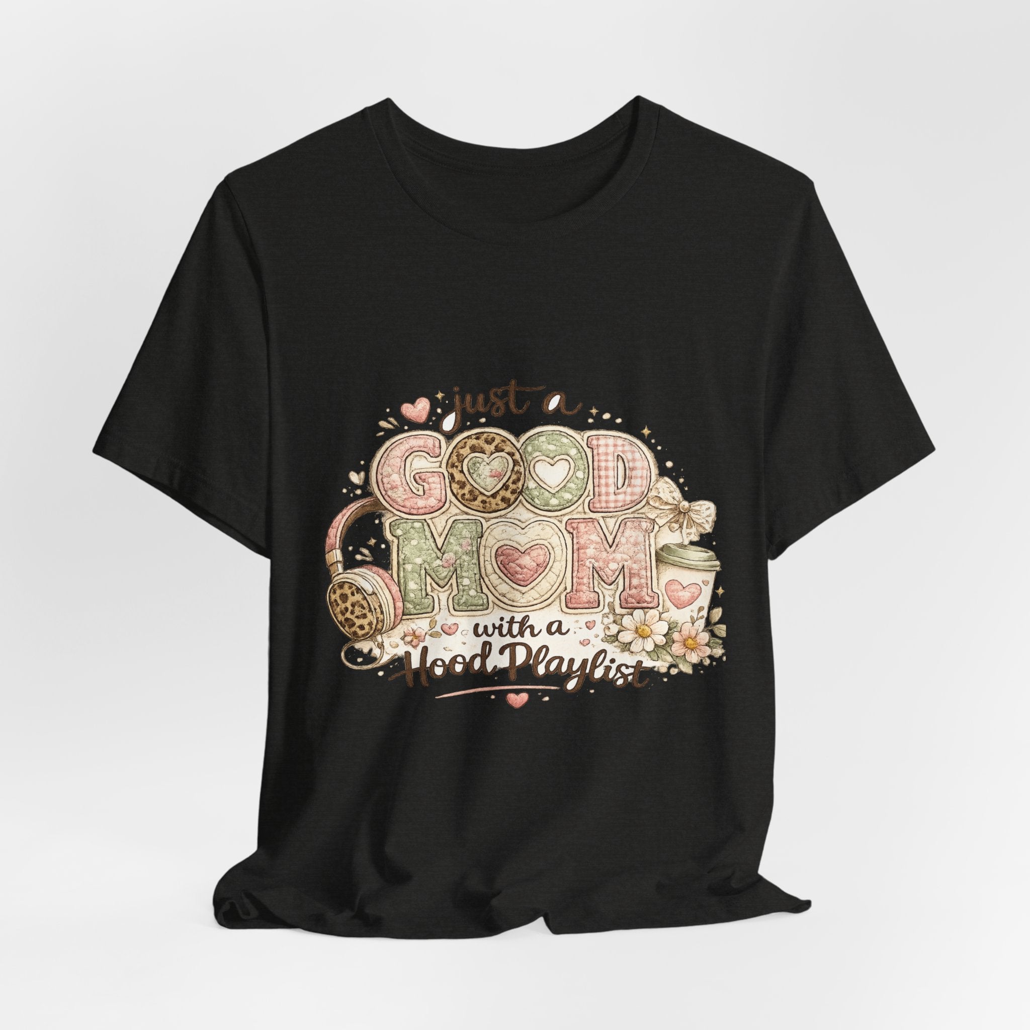 Just a Good Mom with a Hood Playlist — Funny Hip-Hop Mom Tee