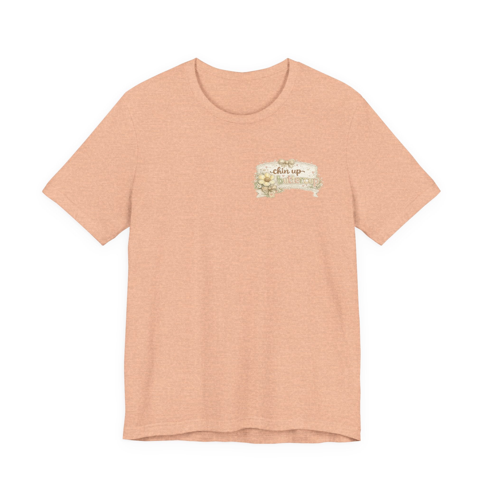 Chin Up Buttercup (Front) Hide Your Crazy and Act Like a Lady (Back) — Funny Women's Tee