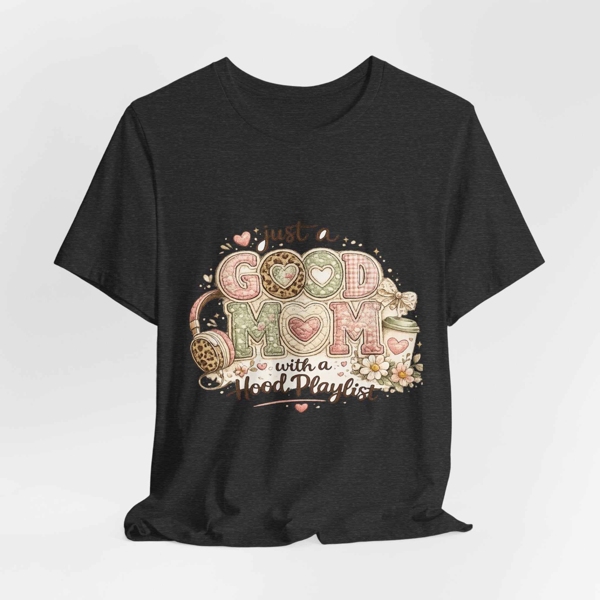 Just a Good Mom with a Hood Playlist — Funny Hip-Hop Mom Tee
