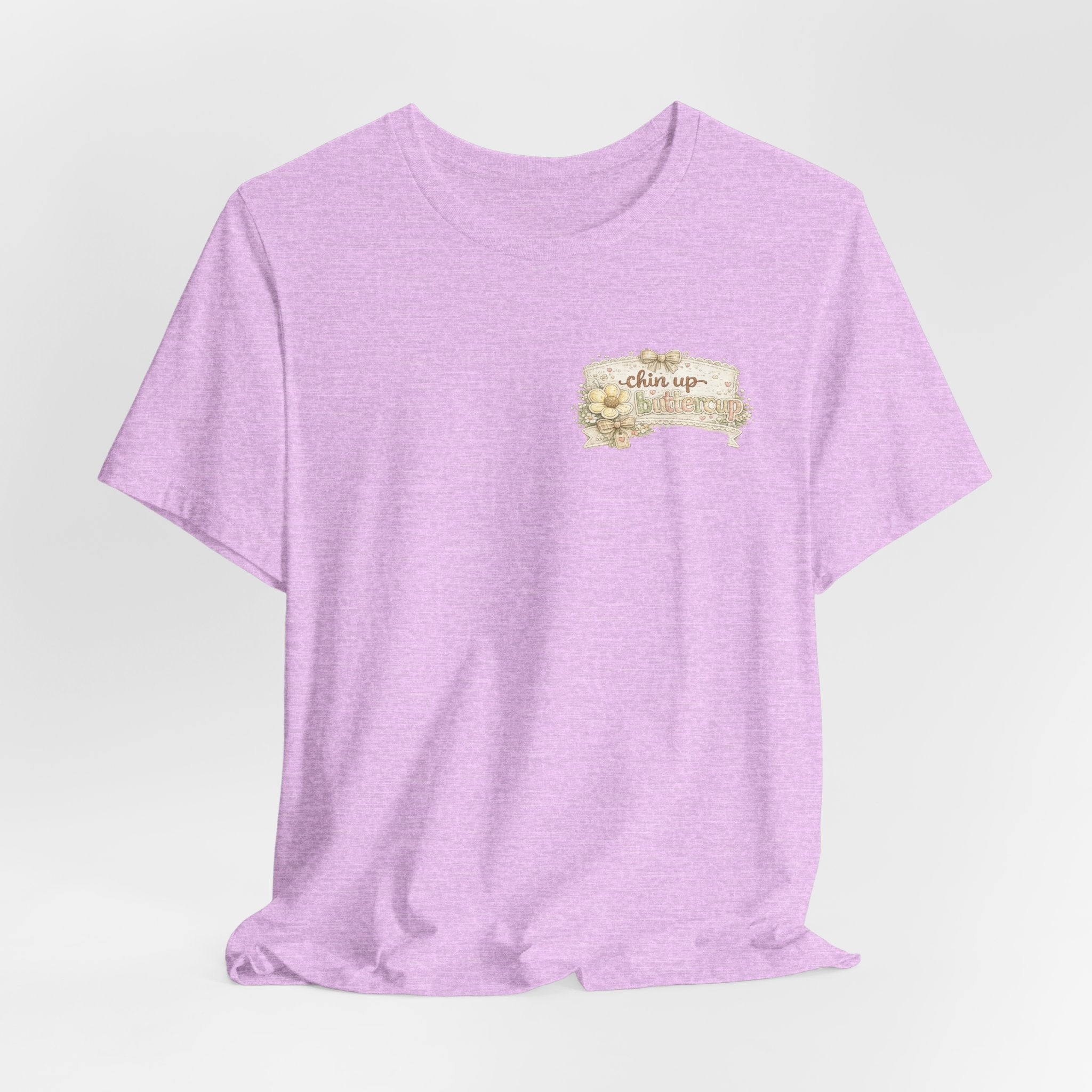Chin Up Buttercup (Front) Hide Your Crazy and Act Like a Lady (Back) — Funny Women's Tee