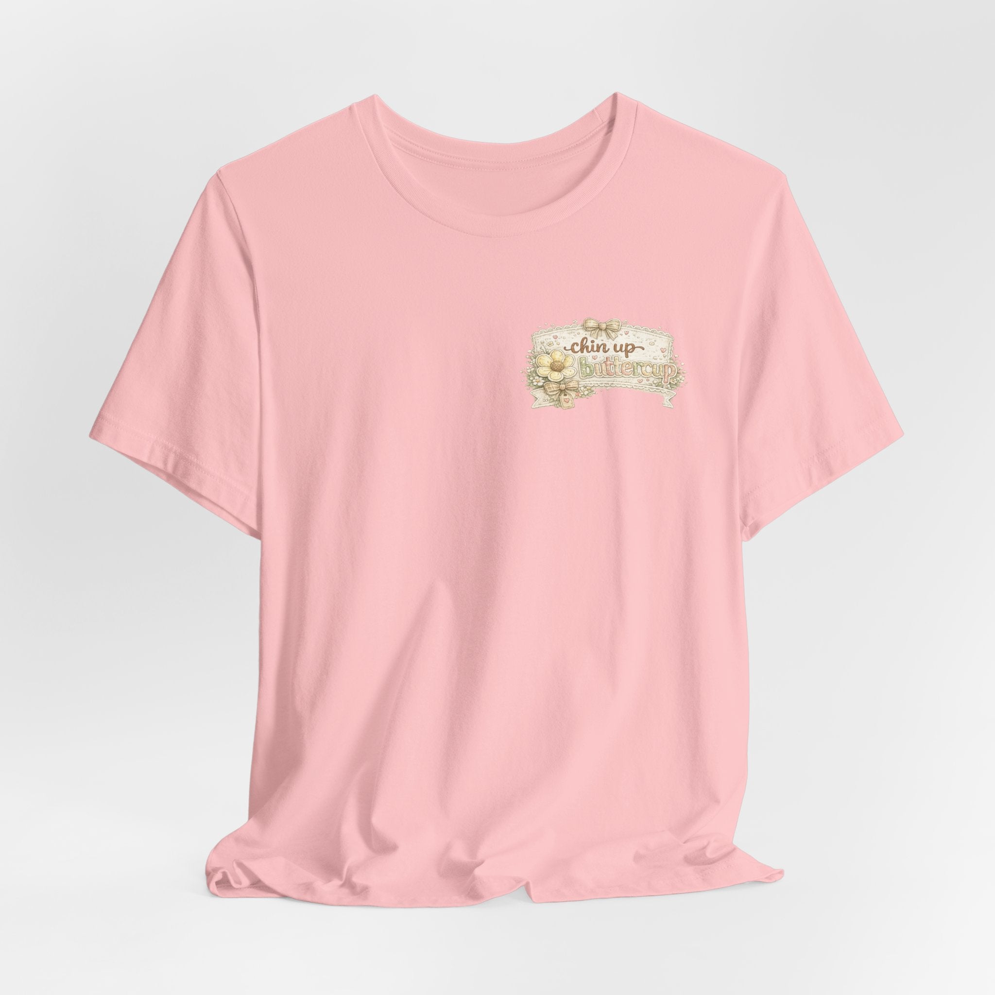 Chin Up Buttercup (Front) Hide Your Crazy and Act Like a Lady (Back) — Funny Women's Tee