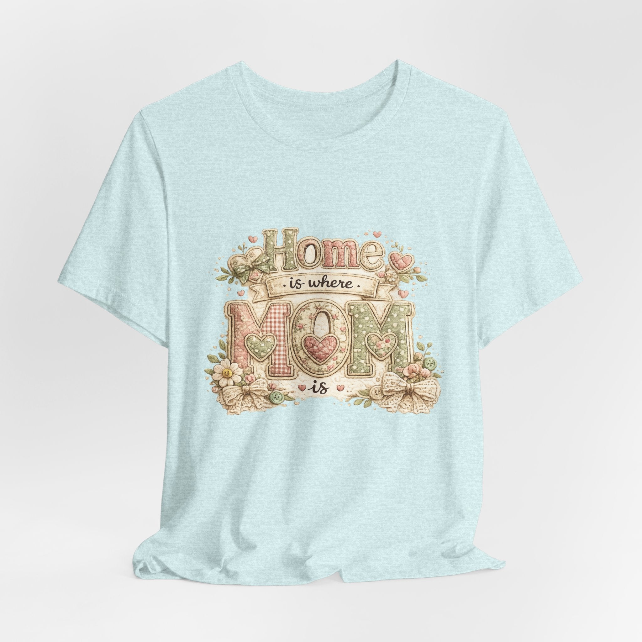 Home is Where Mom Is — Sweet Mother's Day Graphic Tee