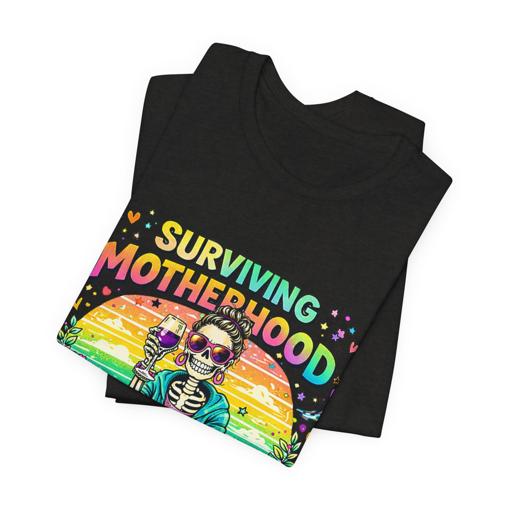 Surviving Motherhood Graphic Tee — "One Sip at a Time" Mom Shirt