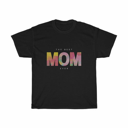 Womens The Best Mom Ever T-Shirt