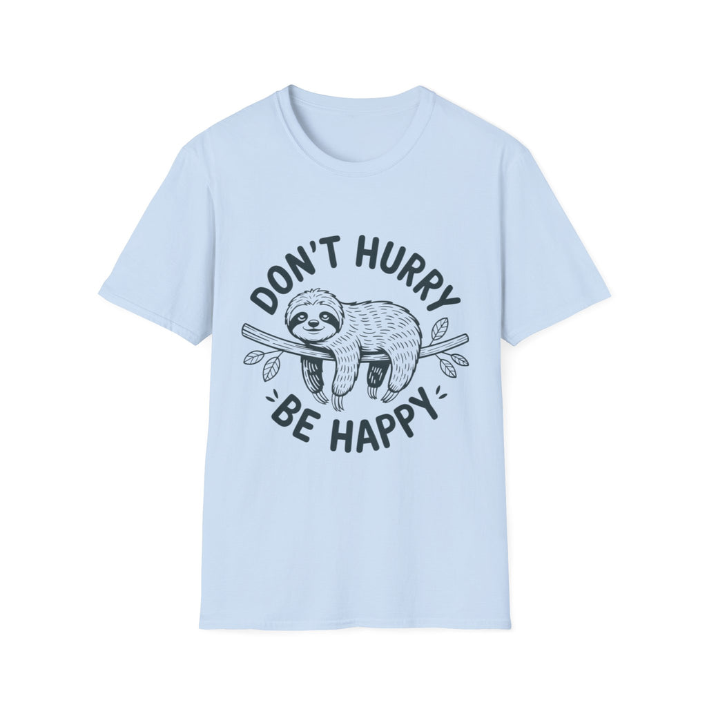 Don't Hurry Be Happy Sloth T-Shirt