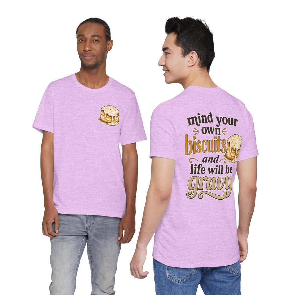 Biscuits & Gravy T-Shirt — "Mind Your Own Biscuits and Life Will Be Gravy" Comfort Tee