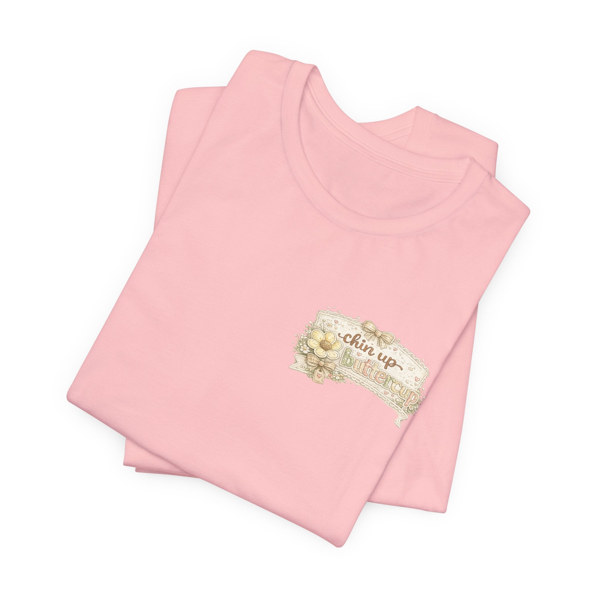 Chin Up Buttercup (Front) Hide Your Crazy and Act Like a Lady (Back) — Funny Women's Tee