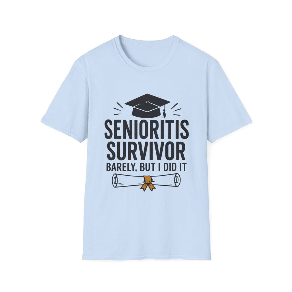 Senioritis Survivor Graduation T-Shirt — "Senioritis Survivor: Barely, But I Did It"