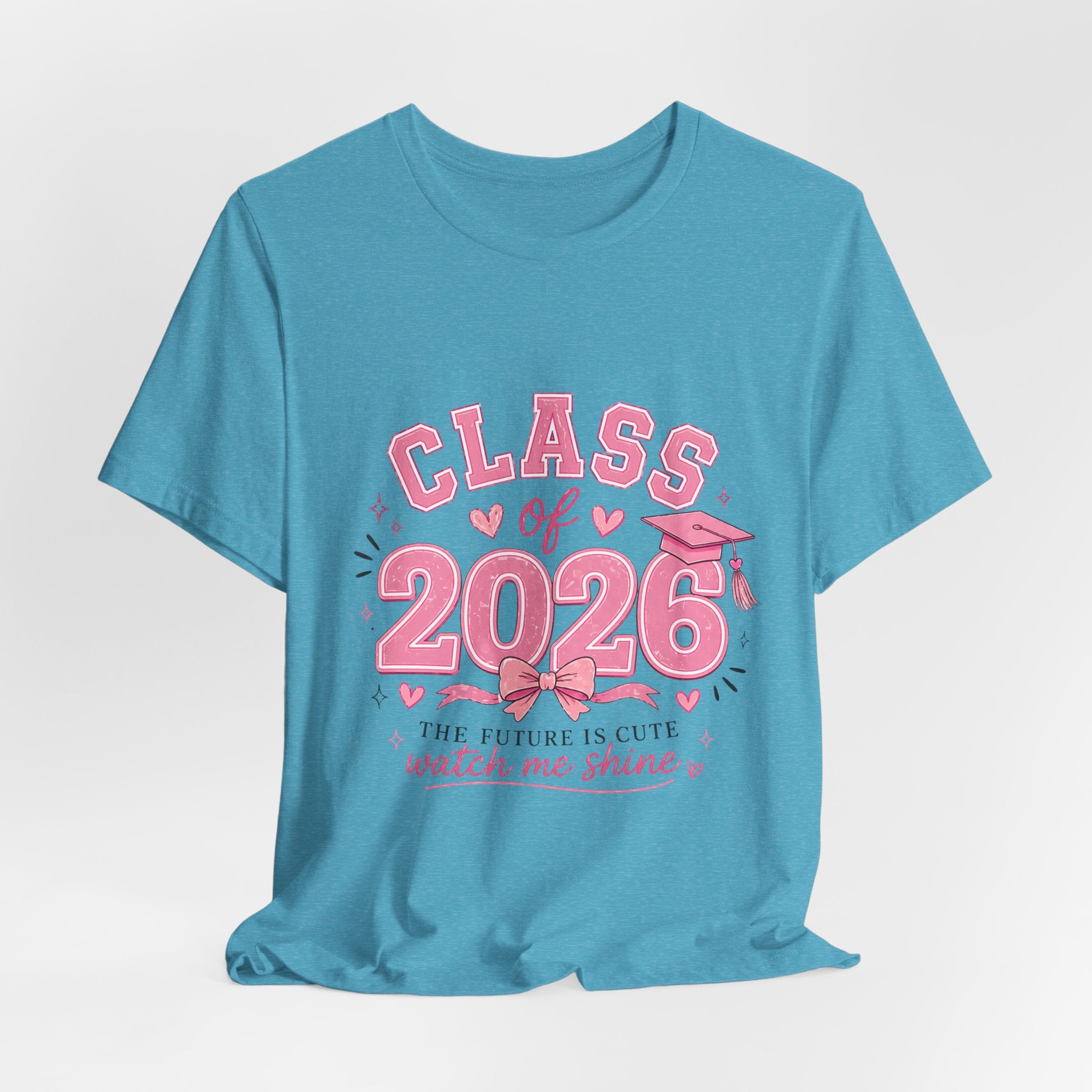 Class of 2026 T‑Shirt — Pink Grad Cap "The Future Is Cute, Watch Me Shine"