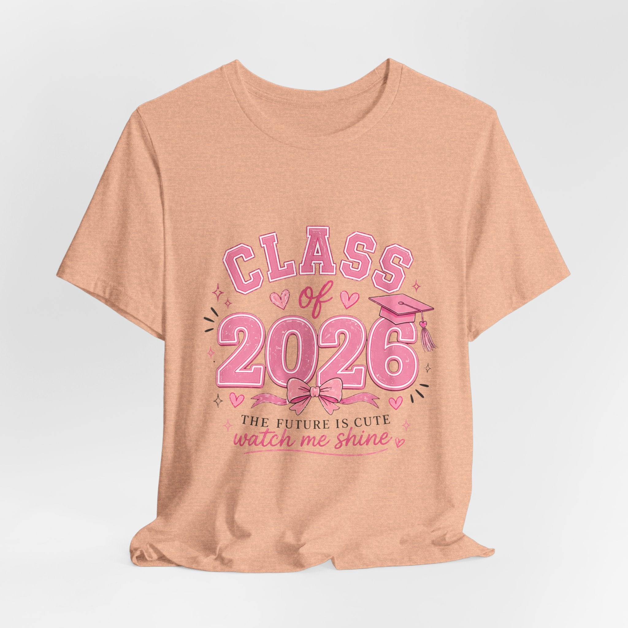 Class of 2026 T‑Shirt — Pink Grad Cap "The Future Is Cute, Watch Me Shine"
