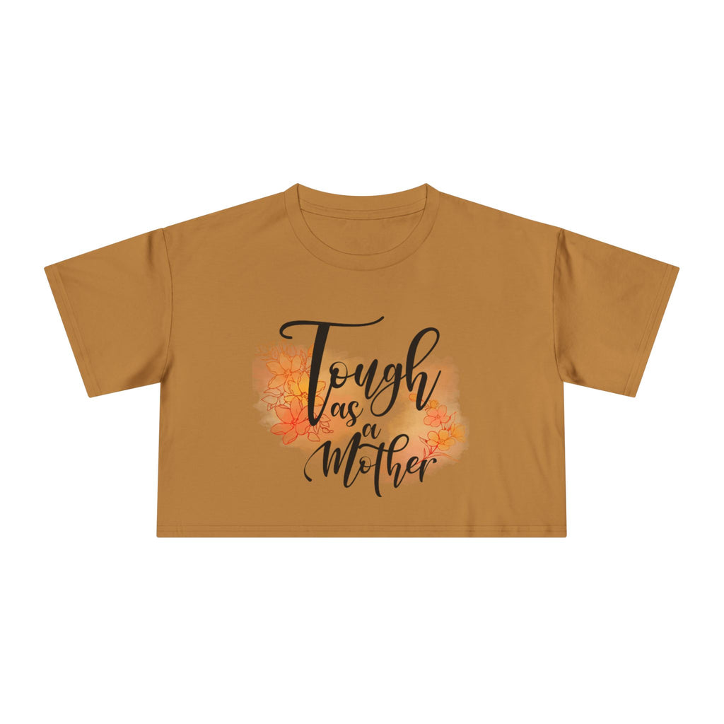 Tough as a Mother Crop Tee