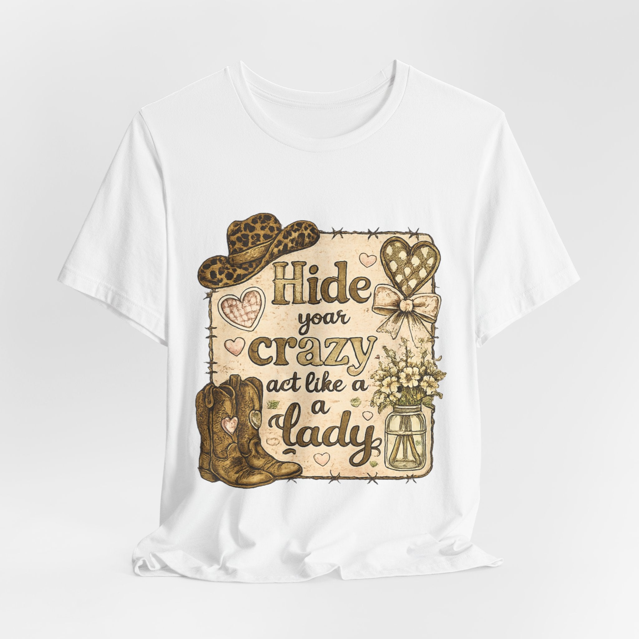 Hide Your Crazy and Act Like a Lady — Funny Southern Women's Tee