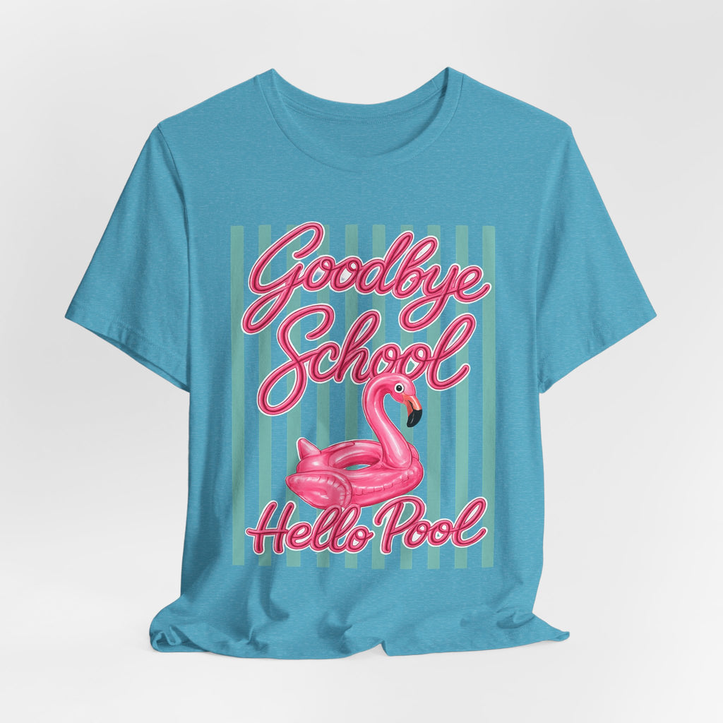 Goodbye School Hello Pool — Funny Summer Kids & Teacher Graphic Tee