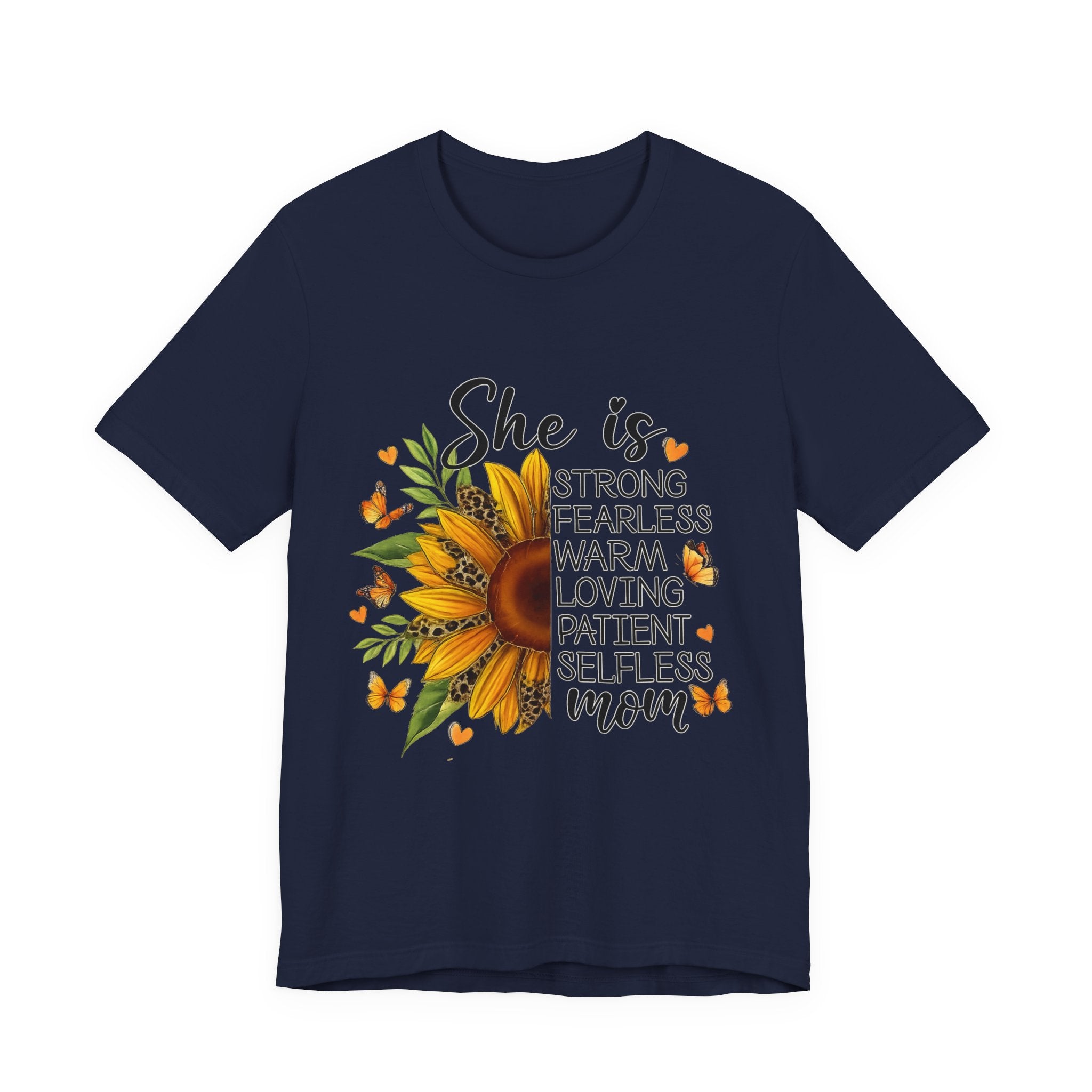 She Is Mom Graphic T-Shirt — Strong, Fearless, Warm & Loving