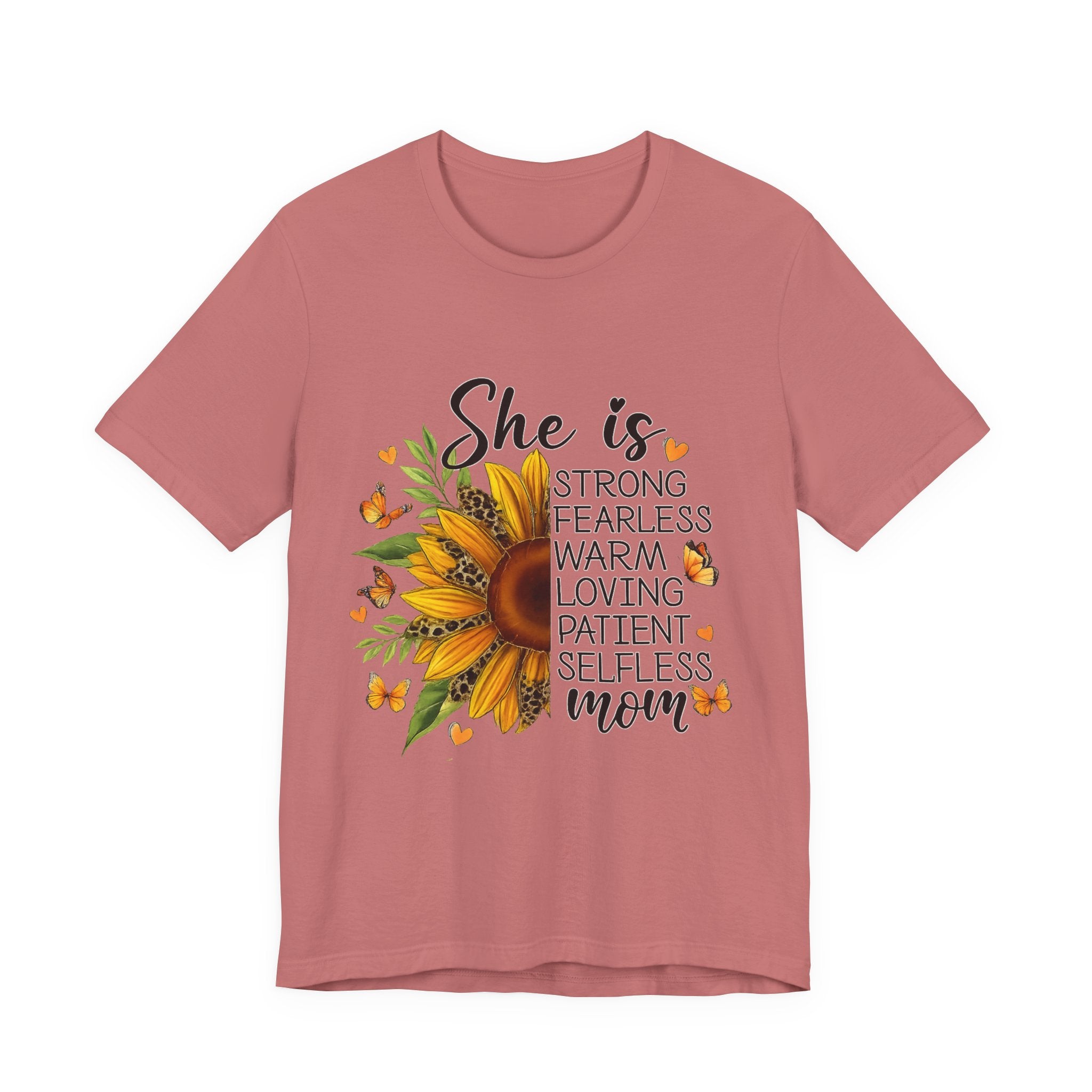 She Is Mom Graphic T-Shirt — Strong, Fearless, Warm & Loving
