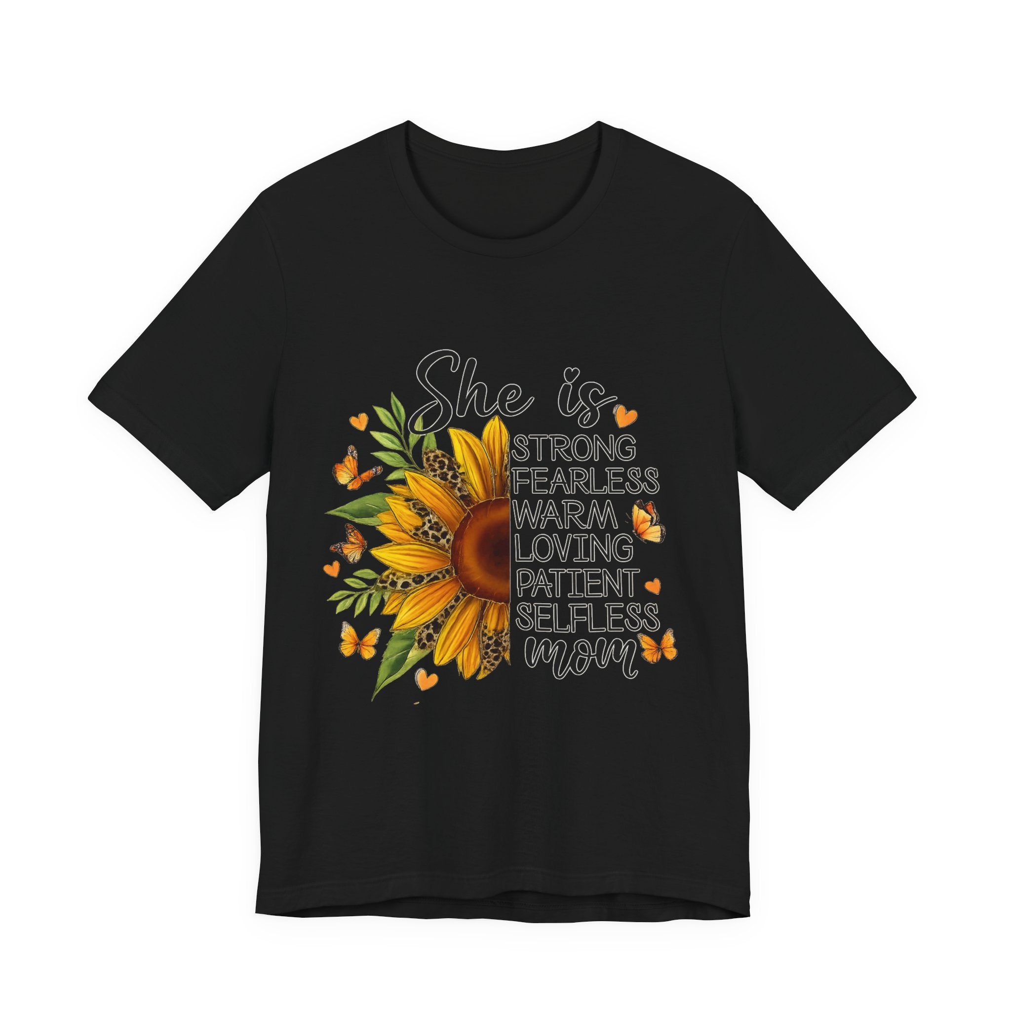 She Is Mom Graphic T-Shirt — Strong, Fearless, Warm & Loving