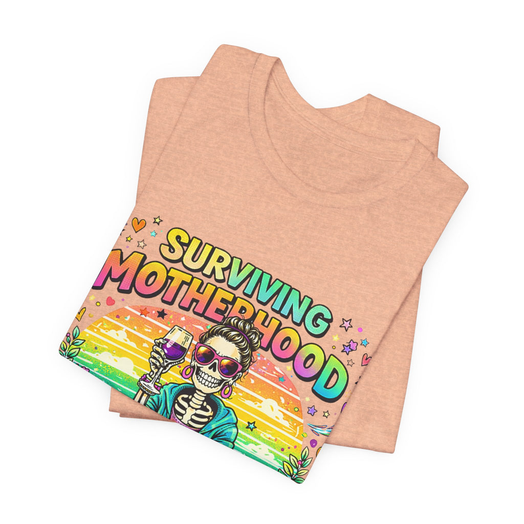 Surviving Motherhood Graphic Tee — "One Sip at a Time" Mom Shirt